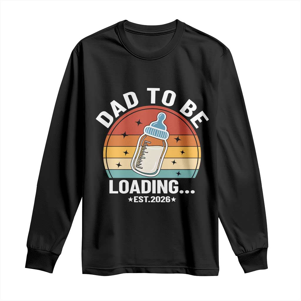 Dad to Be 2026 Long Sleeve Shirt Funny Pregnancy Announcement Gift TS14 Black Print Your Wear