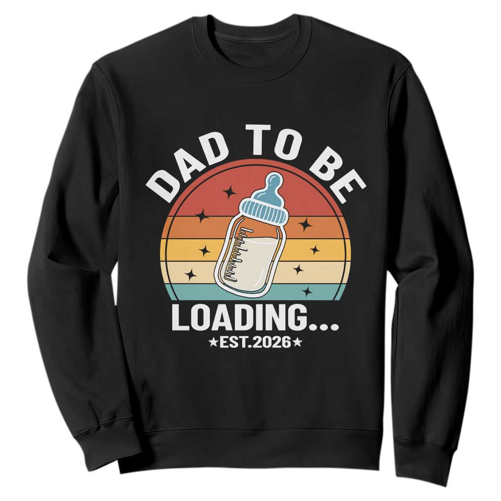 Dad to Be 2026 Sweatshirt Funny Pregnancy Announcement Gift TS14 Black Print Your Wear