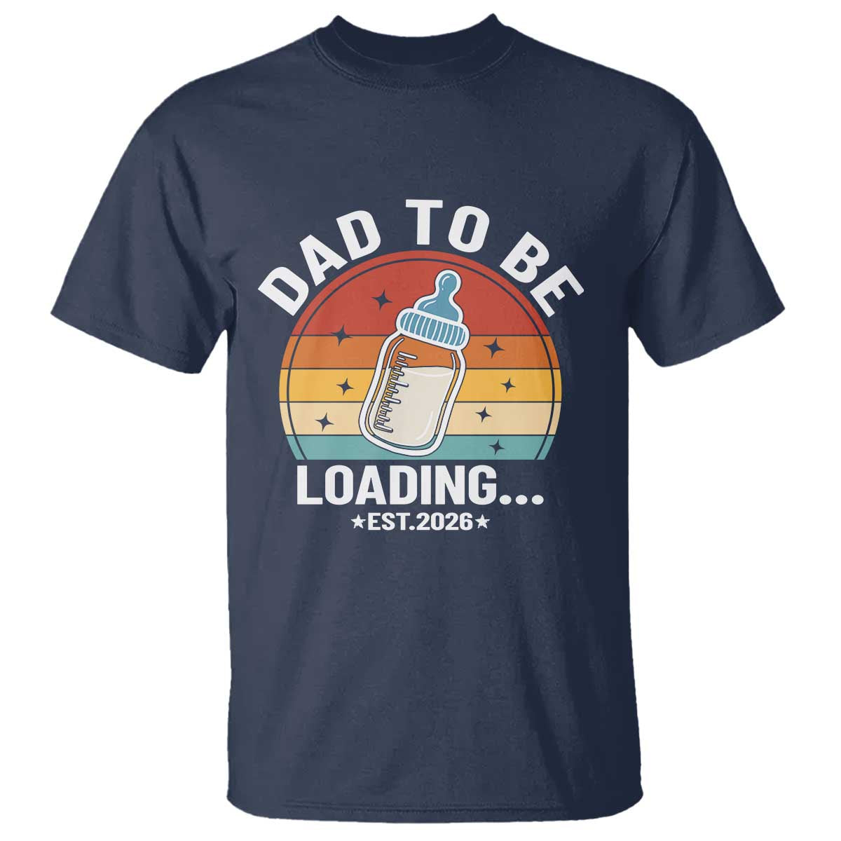 Dad to Be 2026 T Shirt Funny Pregnancy Announcement Gift TS14 Navy Print Your Wear