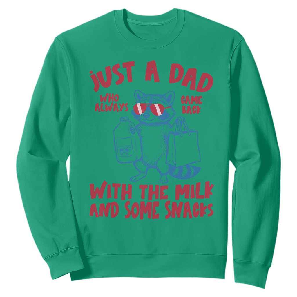 Just Dad Who Always Came Back With The Milk Sweatshirt Funny Raccoon Dad TS14 Irish Green Print Your Wear