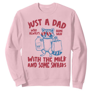 Just Dad Who Always Came Back With The Milk Sweatshirt Funny Raccoon Dad TS14 Light Pink Print Your Wear