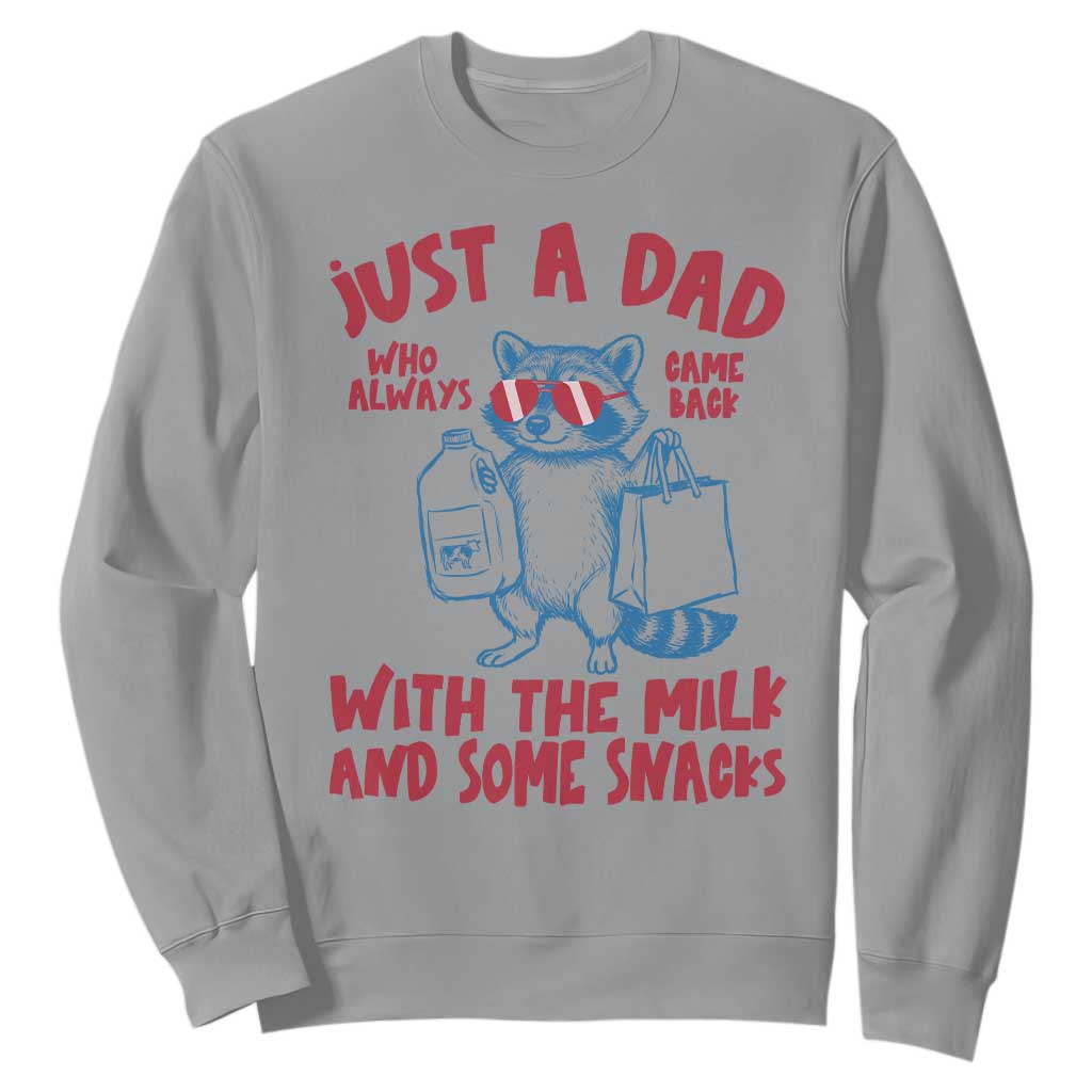 Just Dad Who Always Came Back With The Milk Sweatshirt Funny Raccoon Dad TS14 Sport Gray Print Your Wear