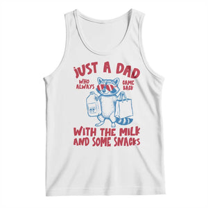 Just Dad Who Always Came Back With The Milk Tank Top Funny Raccoon Dad TS14 White Print Your Wear