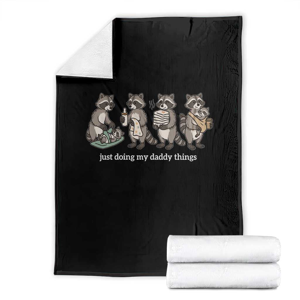 Funny Raccoon Dad Throw Blanket Just Doing My Daddy Things TS14 Black Print Your Wear