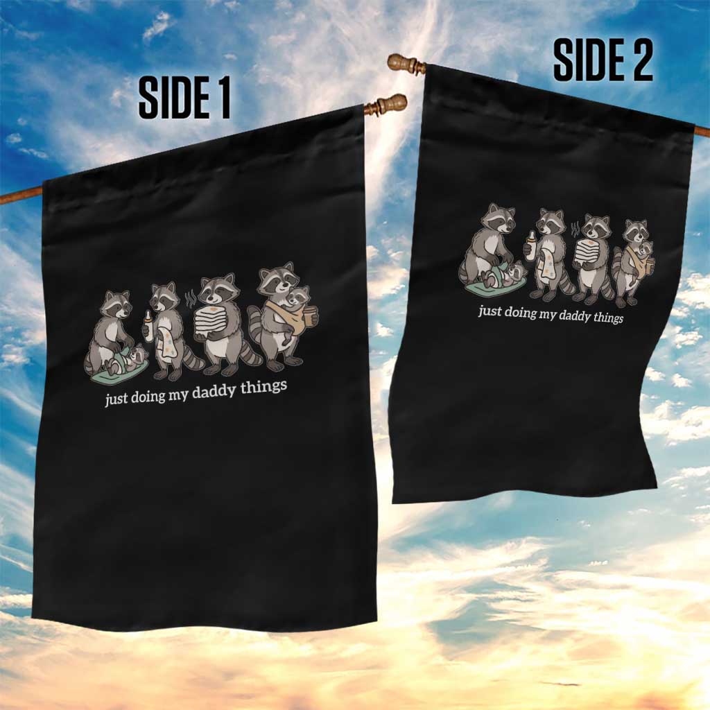 Funny Raccoon Dad Garden Flag Just Doing My Daddy Things TS14 Print Your Wear