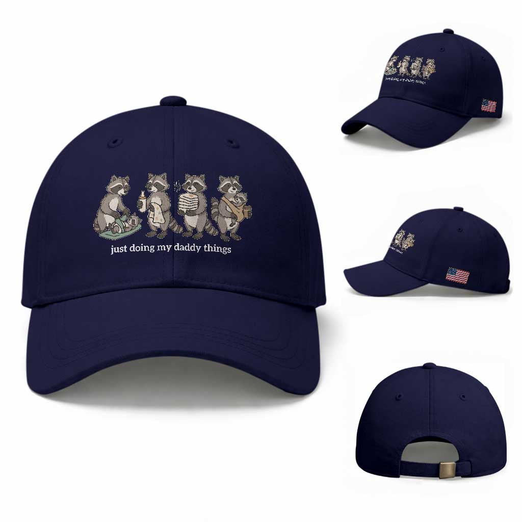 Funny Raccoon Dad Baseball Cap Just Doing My Daddy Things TS14 Baseball Cap Universal Fit Dark Blue Print Your Wear
