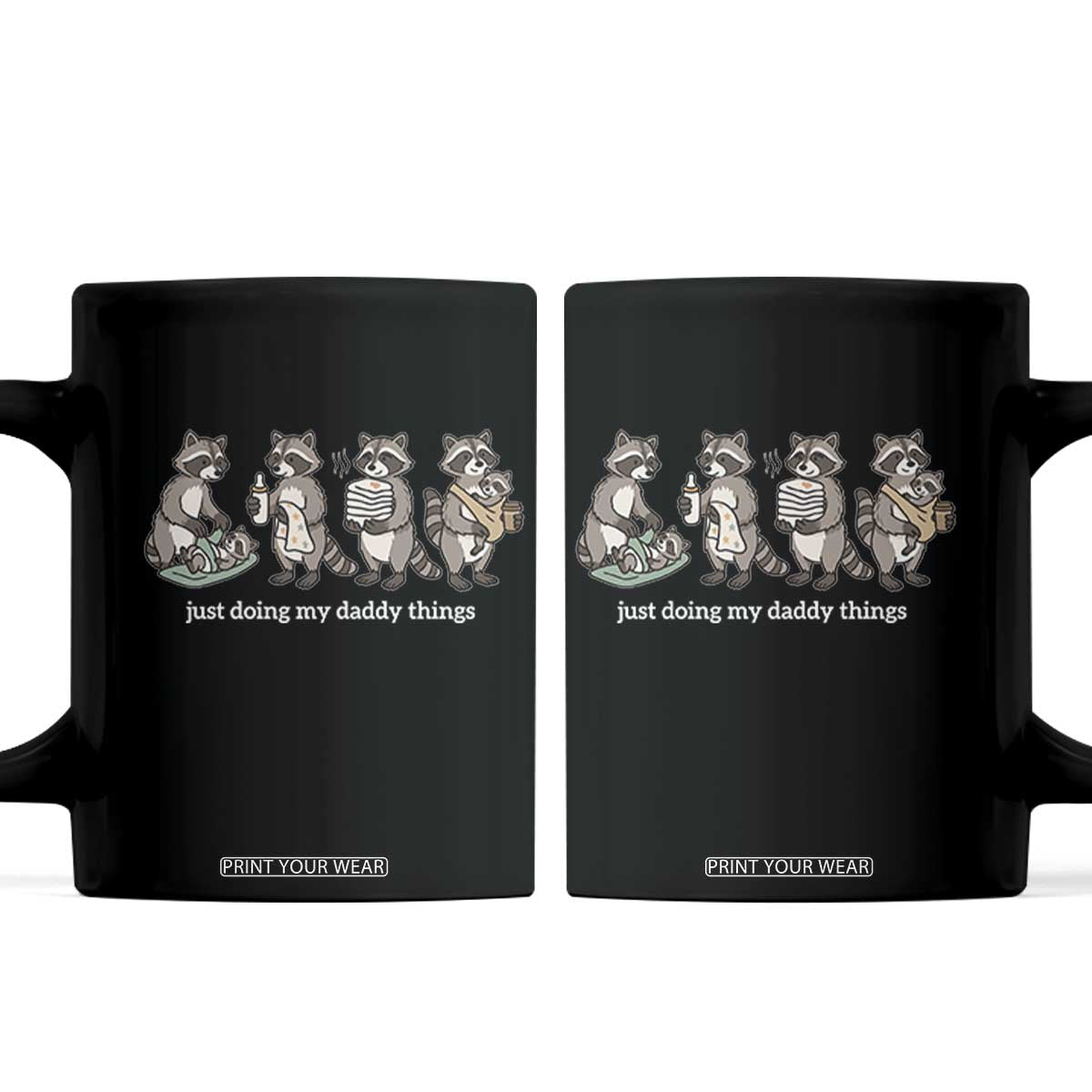 Funny Raccoon Dad Coffee Mug Just Doing My Daddy Things TS14 Black Print Your Wear