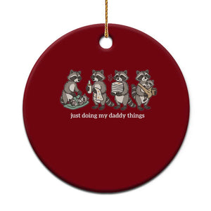 Funny Raccoon Dad Ceramic Ornament Just Doing My Daddy Things TS14 1pc Red Print Your Wear