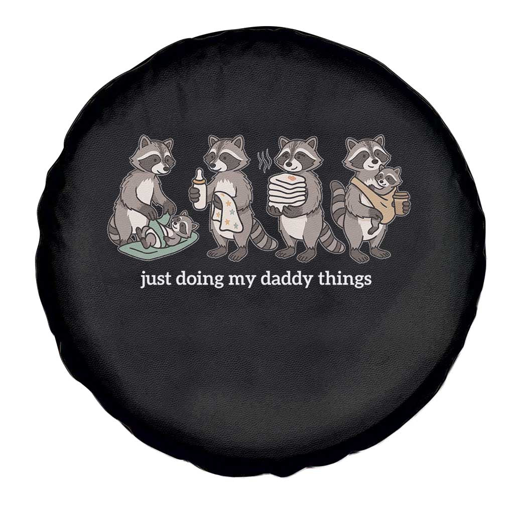 Funny Raccoon Dad Spare Tire Cover Just Doing My Daddy Things TS14 Print Your Wear
