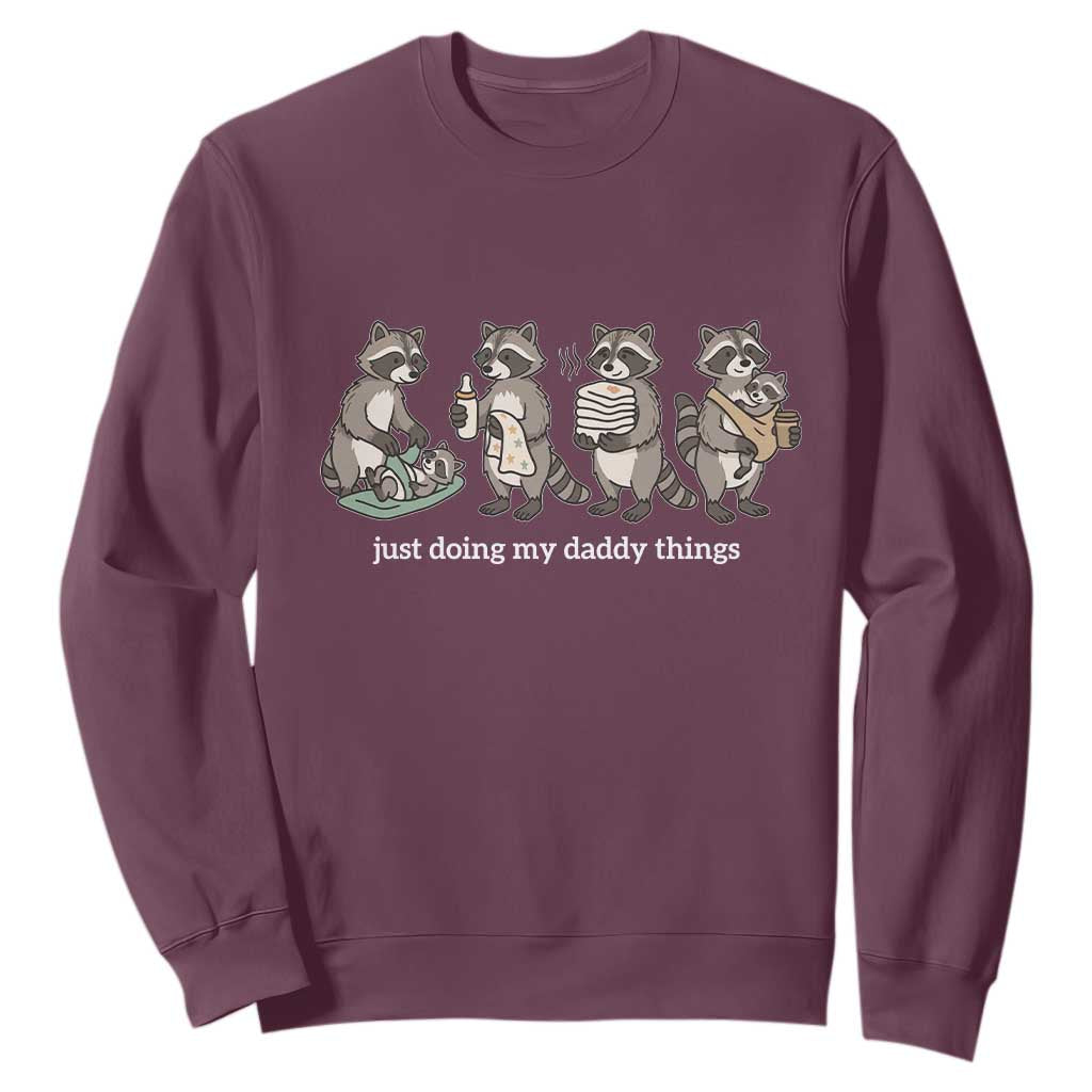 Funny Raccoon Dad Sweatshirt Just Doing My Daddy Things TS14 Maroon Print Your Wear