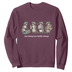 Funny Raccoon Dad Sweatshirt Just Doing My Daddy Things TS14 Maroon Print Your Wear