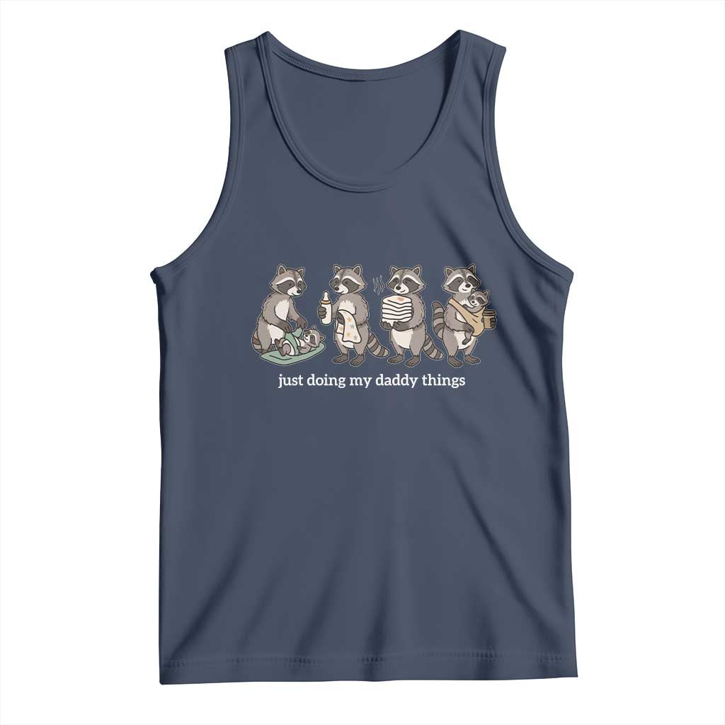 Funny Raccoon Dad Tank Top Just Doing My Daddy Things TS14 Navy Print Your Wear
