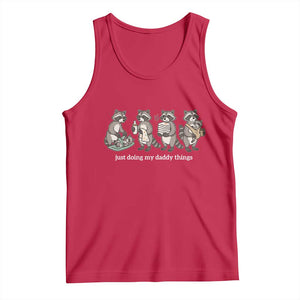 Funny Raccoon Dad Tank Top Just Doing My Daddy Things TS14 Red Print Your Wear