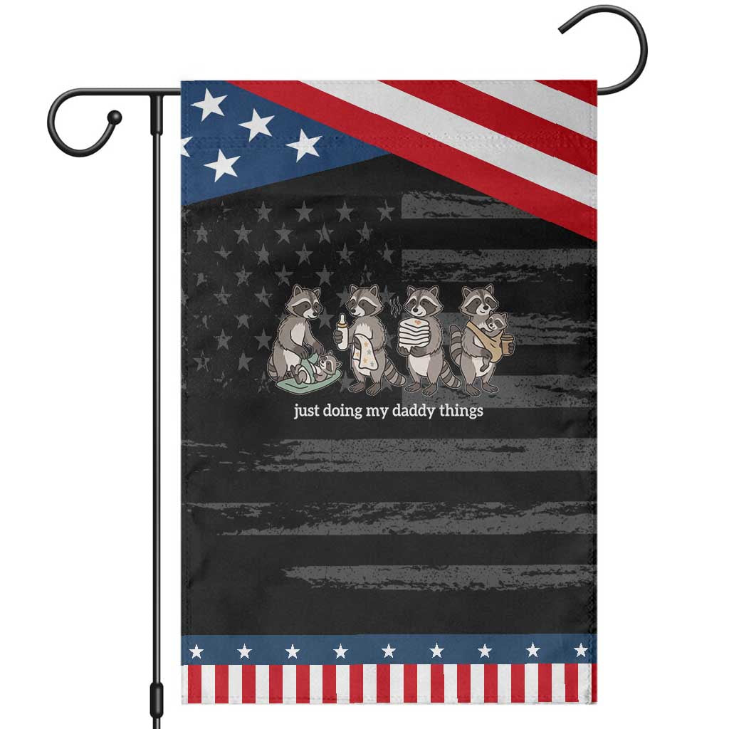 Funny Raccoon Dad Patriotic Garden Flag Just Doing My Daddy Things TS14 Distressed Black Blue Print Your Wear