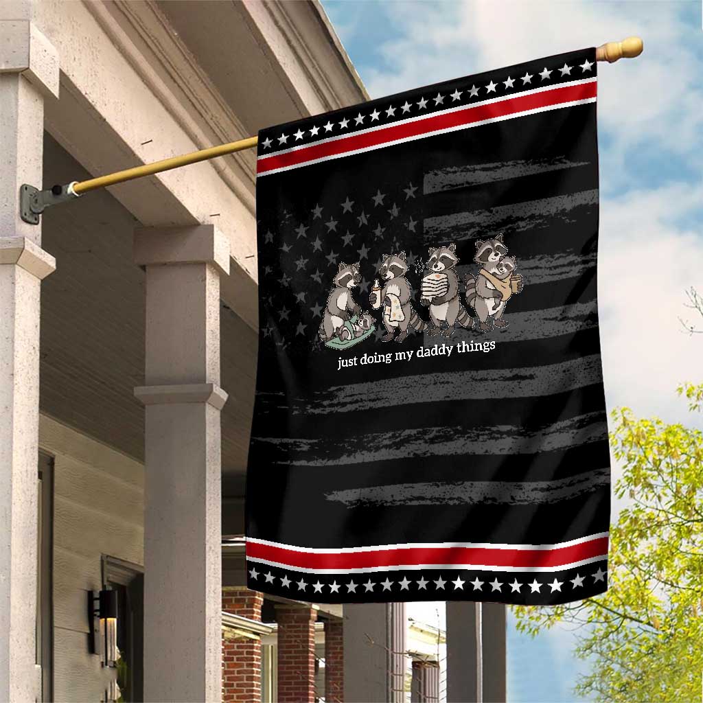 Funny Raccoon Dad Patriotic Garden Flag Just Doing My Daddy Things TS14 Distressed Black Red Print Your Wear