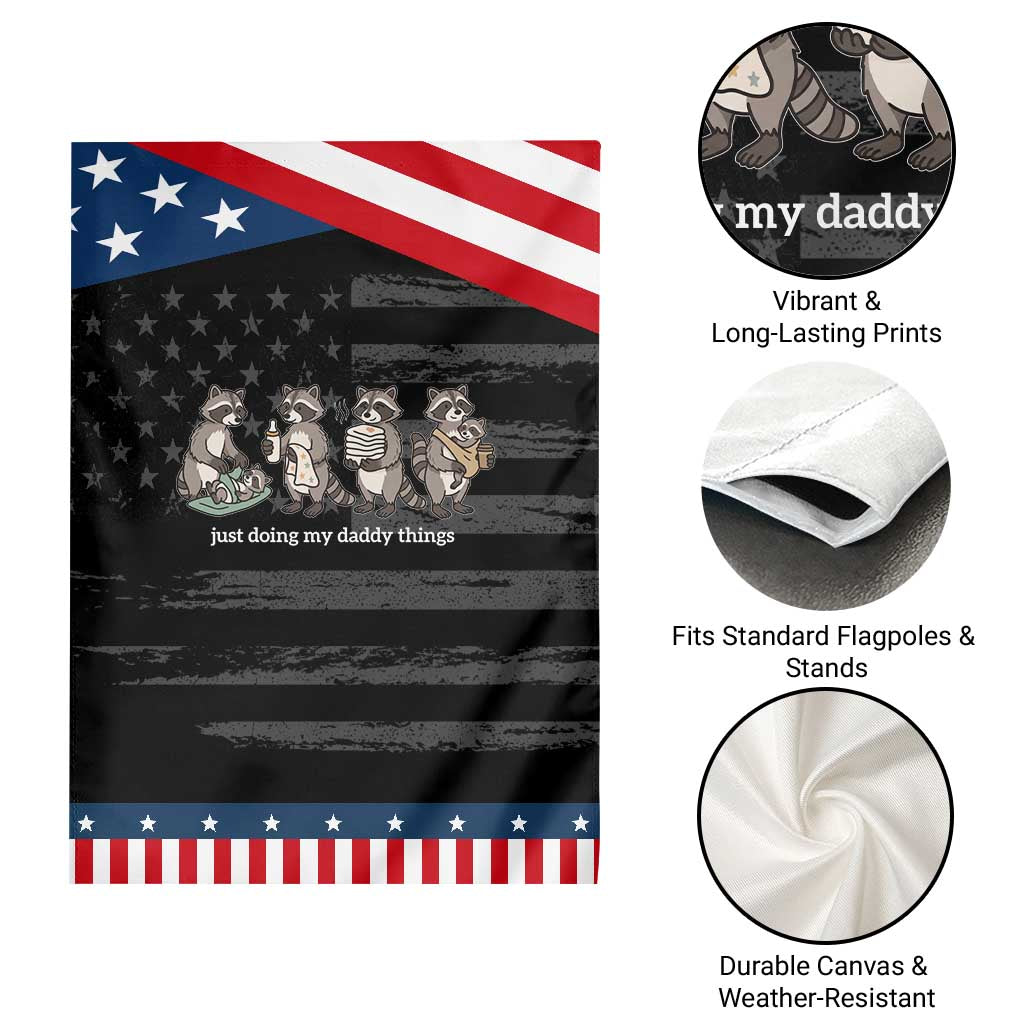 Funny Raccoon Dad Patriotic Garden Flag Just Doing My Daddy Things TS14 Print Your Wear