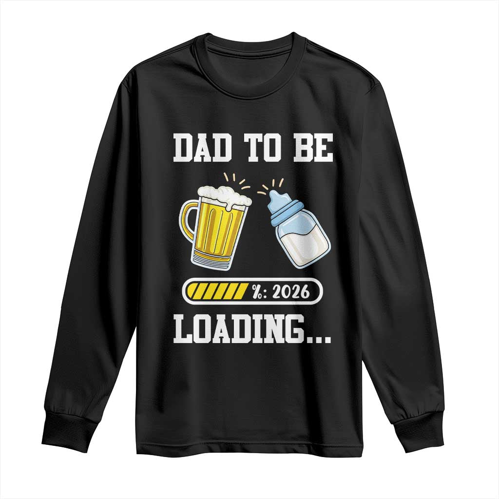 Dad to Be 2026 Long Sleeve Shirt Funny Pregnancy Reveal TS14 Black Print Your Wear