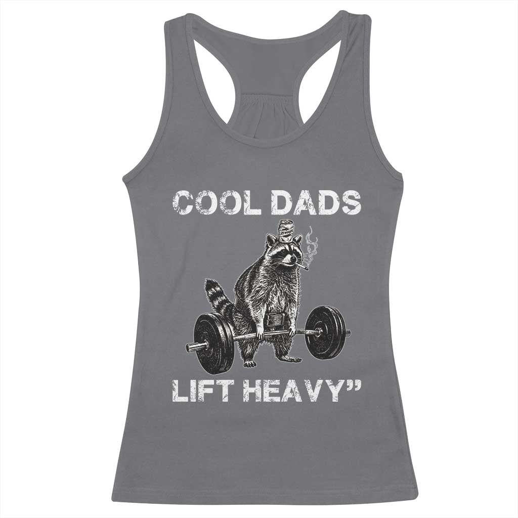 Cool Dads Lift Heavy Racerback Tank Top Gym Dad Raccoon TS14 Charcoal Print Your Wear