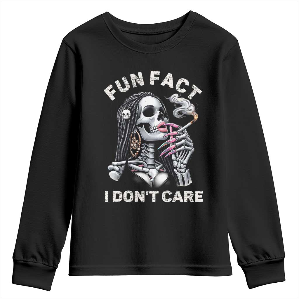 Funny Skeleton Smoking Youth Sweatshirt Fun Fact I Don Not Care Sarcastic Women Skull TS14 Black Print Your Wear