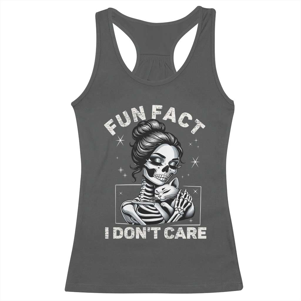 Funny Skeleton Sarcastic Racerback Tank Top Fun Fact I Don Not Care Cat Lover TS14 Dark Heather Print Your Wear