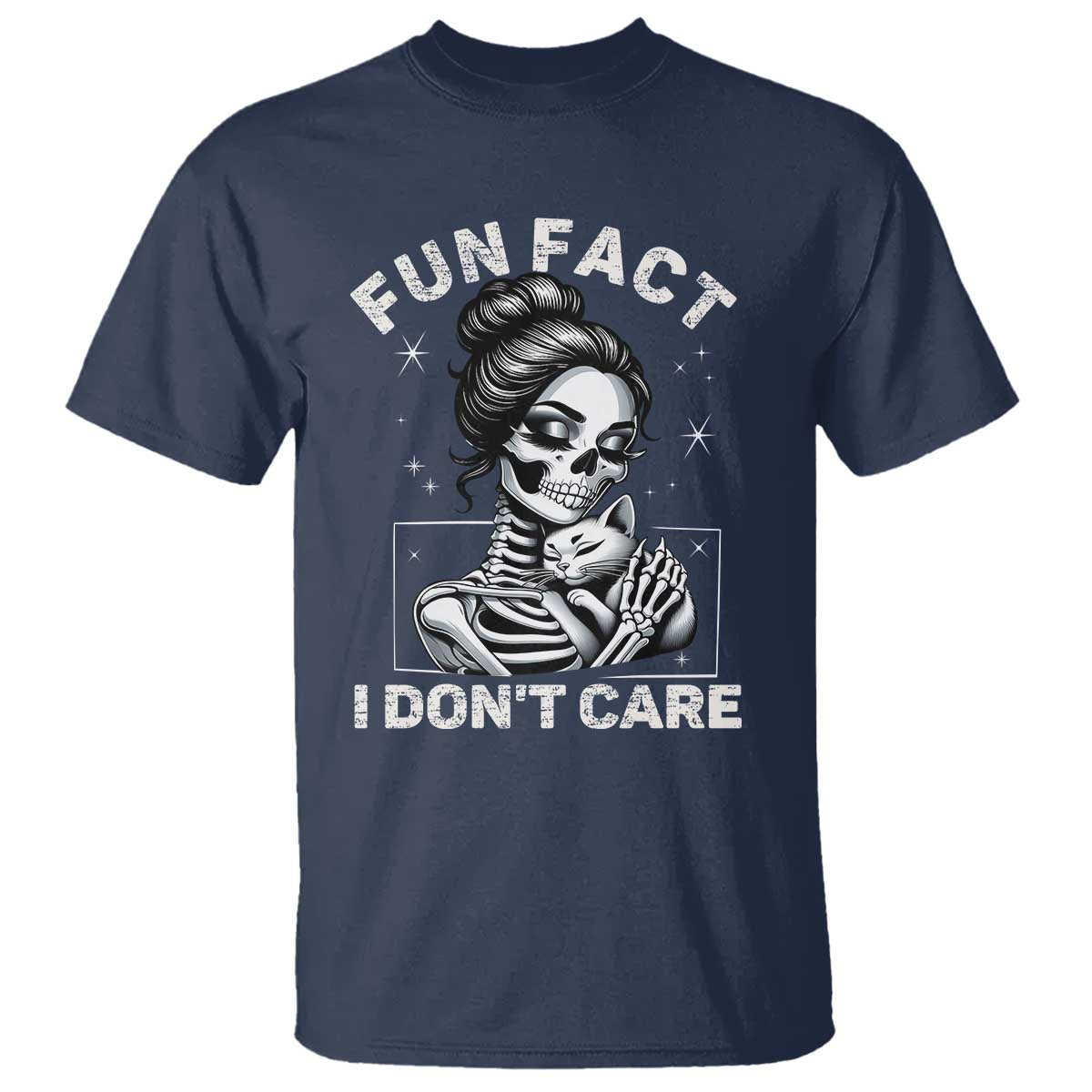 Funny Skeleton Sarcastic T Shirt Fun Fact I Don Not Care Cat Lover TS14 Navy Print Your Wear
