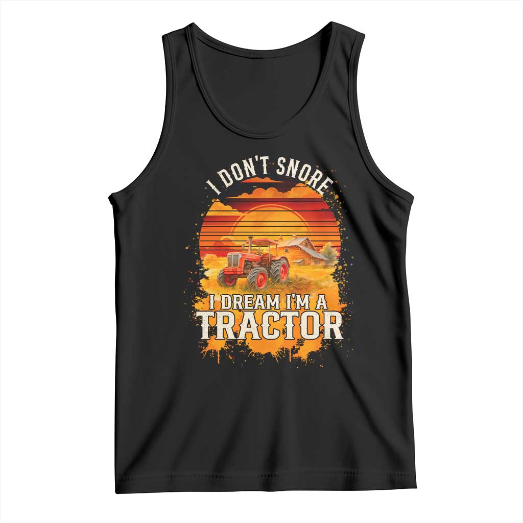 Funny Tractor Tank Top I Do Not Snore I Dream I Am A Tractor TS14 Black Print Your Wear