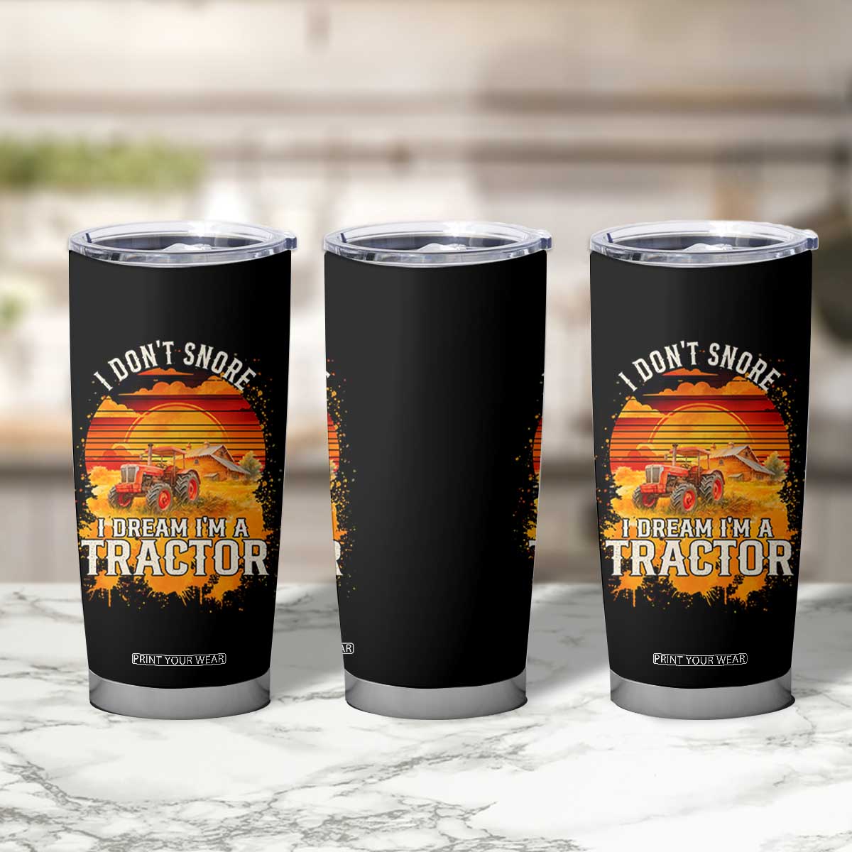 Funny Tractor Tumbler Cup I Do Not Snore I Dream I Am A Tractor TS14 Print Your Wear