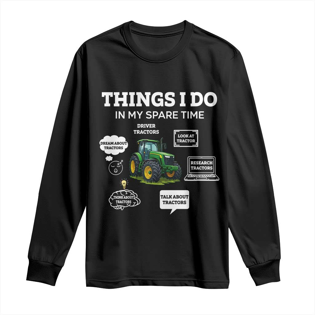 Funny Farmers Long Sleeve Shirt Things I Do In My Spare Time TS14 Black Print Your Wear