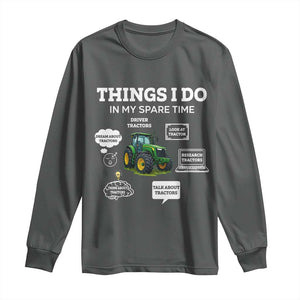 Funny Farmers Long Sleeve Shirt Things I Do In My Spare Time TS14 Dark Heather Print Your Wear