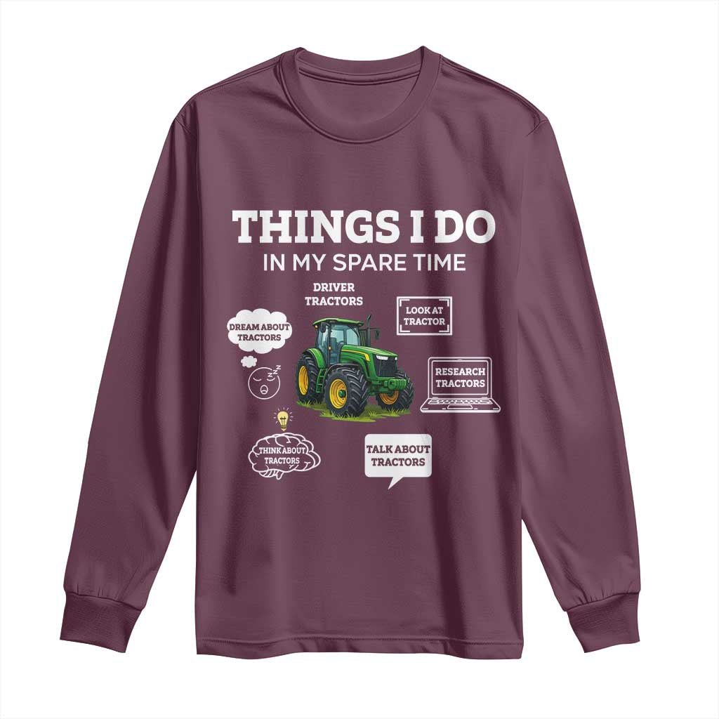 Funny Farmers Long Sleeve Shirt Things I Do In My Spare Time TS14 Maroon Print Your Wear