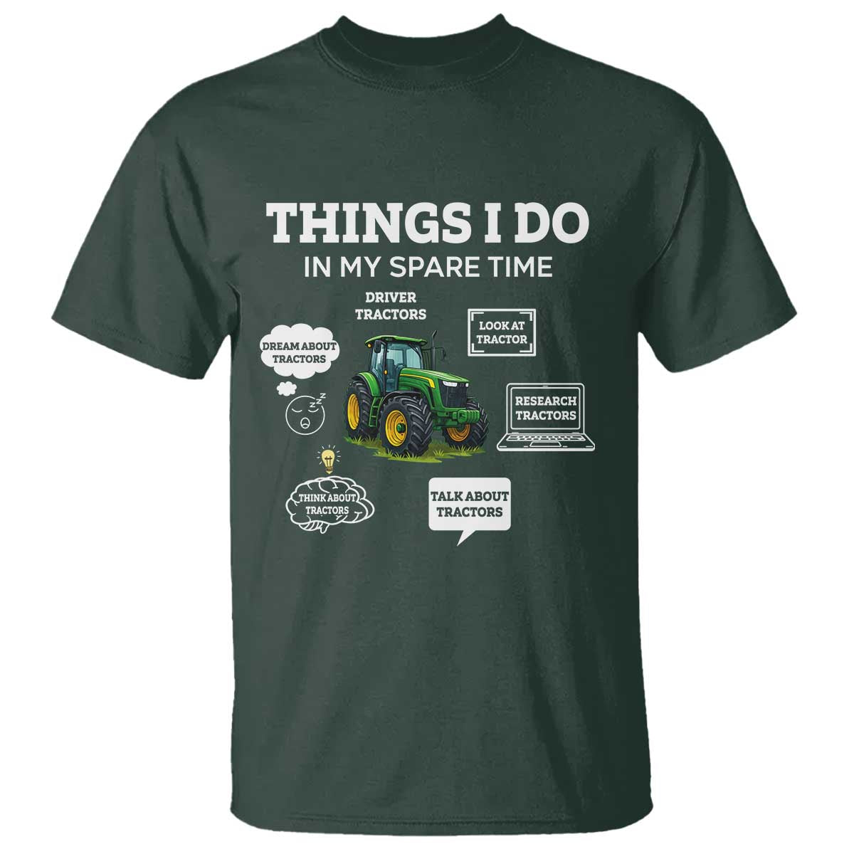 Funny Farmers T Shirt Things I Do In My Spare Time TS14 Dark Forest Green Print Your Wear