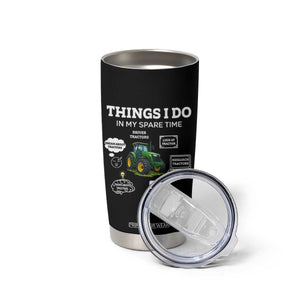 Funny Farmers Tumbler Cup Things I Do In My Spare Time TS14 Print Your Wear