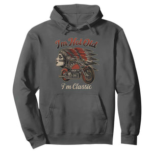 Funny Native American Biker Hoodie I Am Not Old I Am Classic TS14 Dark Heather Print Your Wear