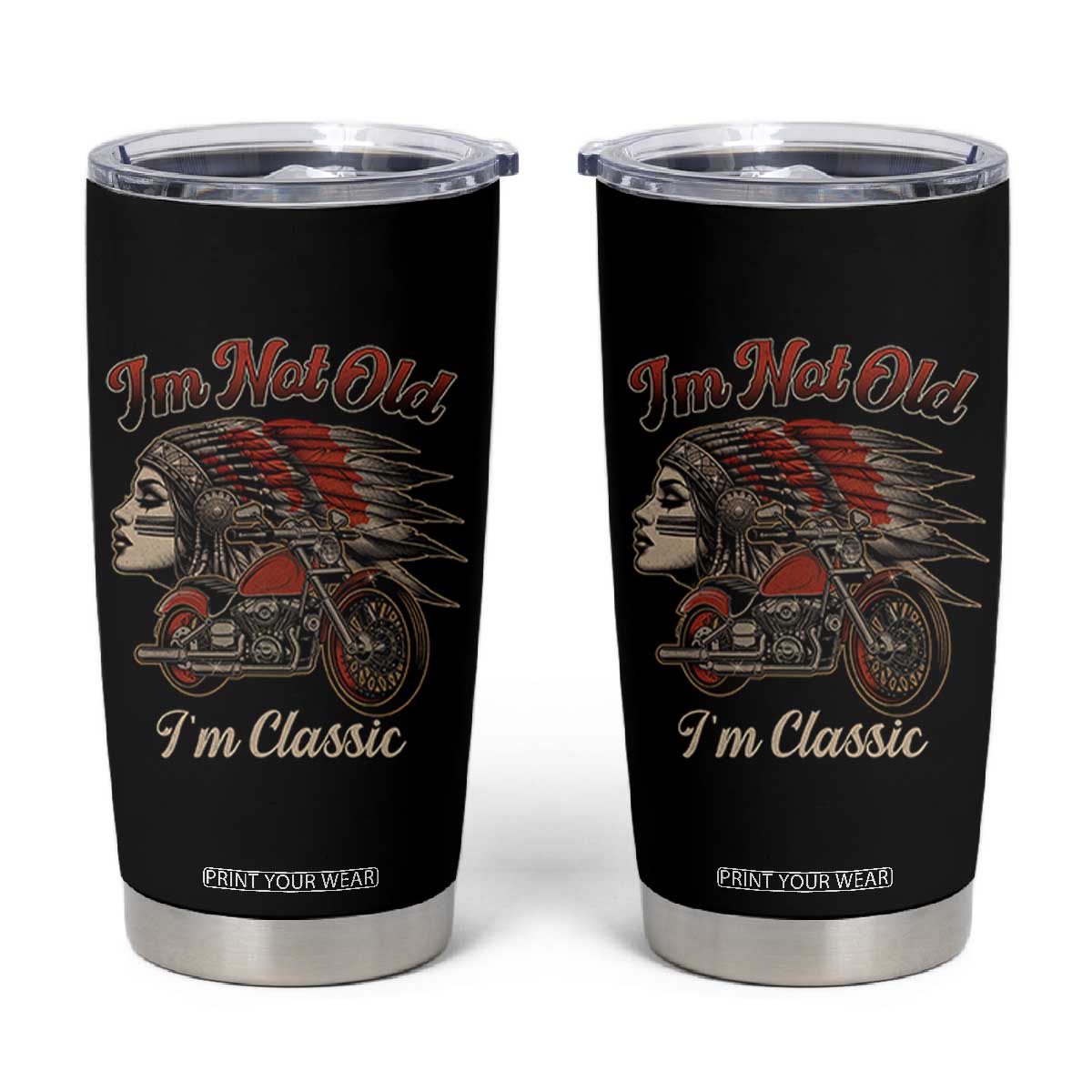 Funny Native American Biker Tumbler Cup I Am Not Old I Am Classic TS14 Black Print Your Wear