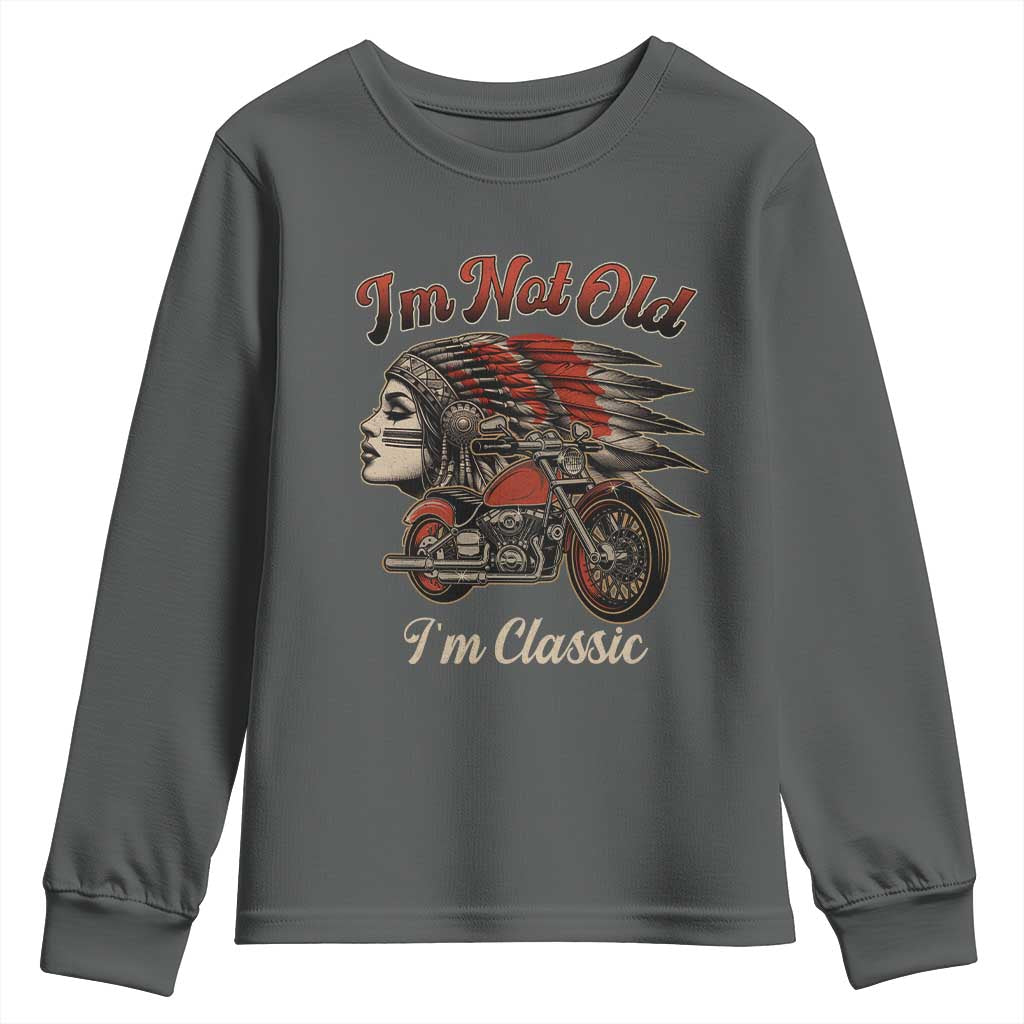 Funny Native American Biker Youth Sweatshirt I Am Not Old I Am Classic TS14 Dark Heather Print Your Wear
