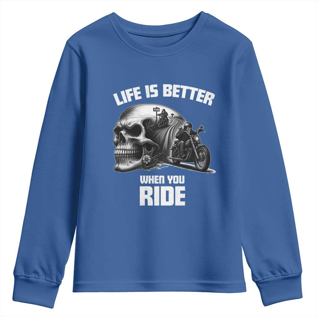 Funny Biker Skeleton Motorcycle Rider Youth Sweatshirt Life Is Better When You Ride TS14 Royal Blue Print Your Wear