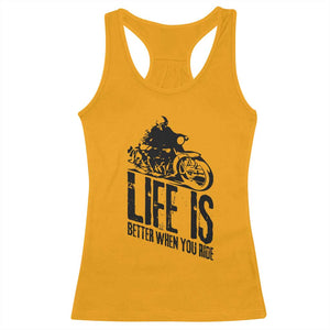 Funny Motorcycle Biker Racerback Tank Top Life Is Better When You Ride TS14 Gold Print Your Wear