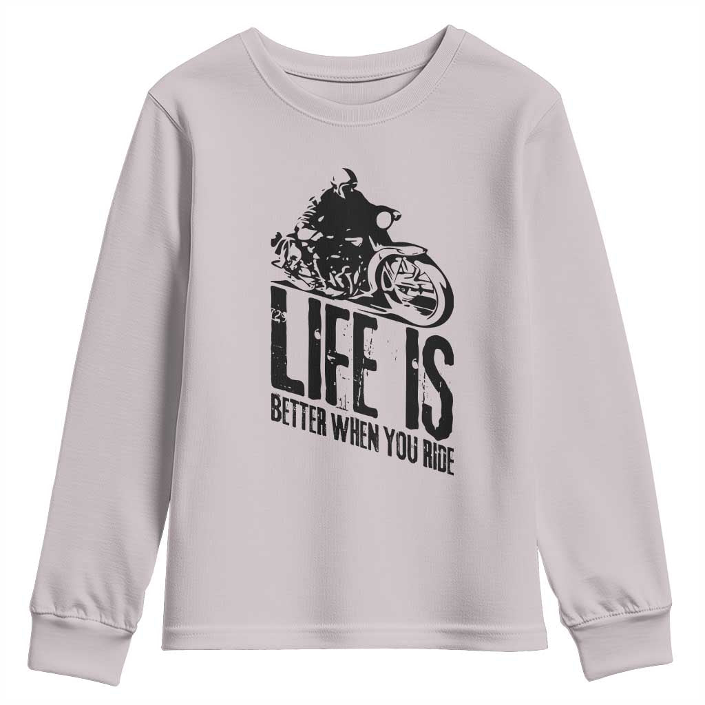 Funny Motorcycle Biker Youth Sweatshirt Life Is Better When You Ride TS14 Ice Gray Print Your Wear