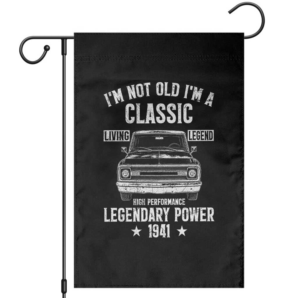 85th Birthday Classic Car For Legends Born In 1941 Garden Flag I'm Not Old I'm Classic Vintage Classic Pickup Truck