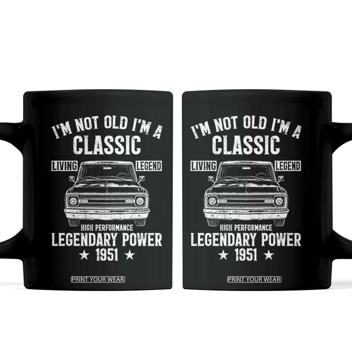 75th Birthday Classic Car For Legends Born In 1951 Coffee Mug I'm Not Old I'm Classic Vintage Classic Pickup Truck