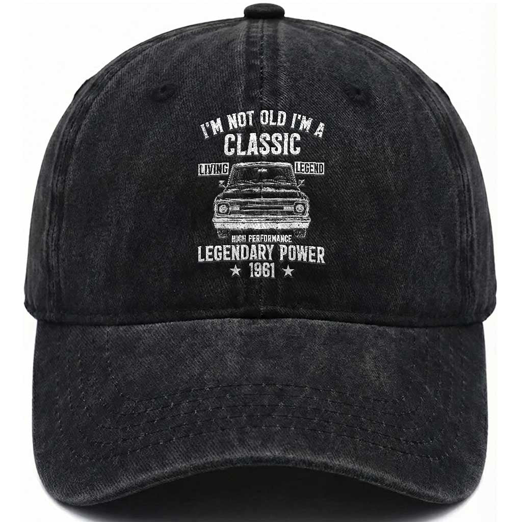 65th Birthday Classic Car For Legends Born In 1961 Washed Cotton Baseball Cap I'm Not Old I'm Classic Vintage Classic Pickup Truck