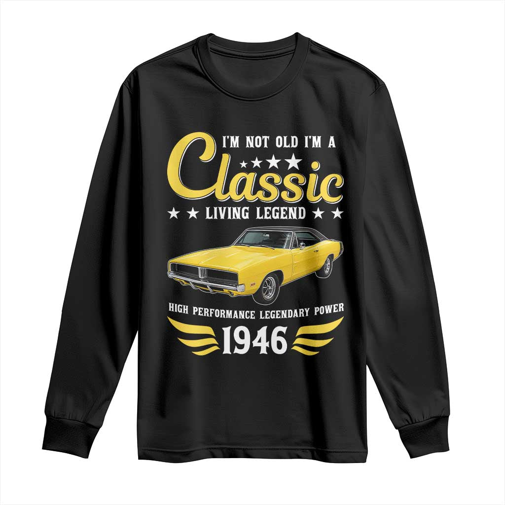 85th Birthday Classic Car For Legends Born In 1941 Long Sleeve Shirt I'm Not Old I'm Classic Vintage High Performance American Muscle Car