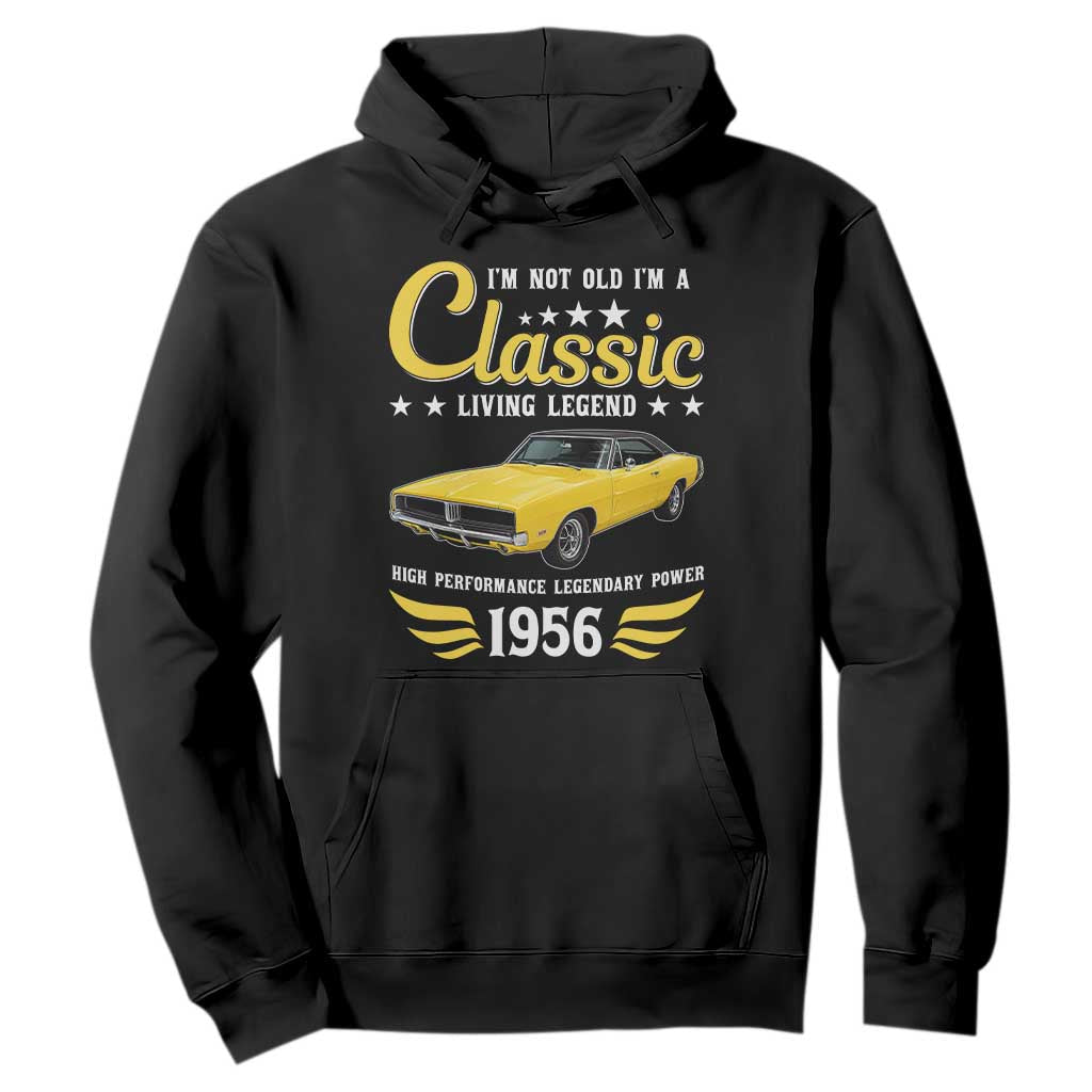70th Birthday Classic Car For Legends Born In 1956 Hoodie I'm Not Old I'm Classic Vintage High Performance American Muscle Car