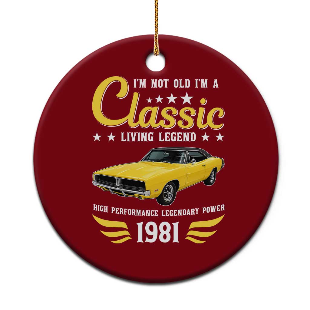 45th Birthday Classic Car For Legends Born In 1981 Ceramic Ornament I'm Not Old I'm Classic Vintage High Performance American Muscle Car