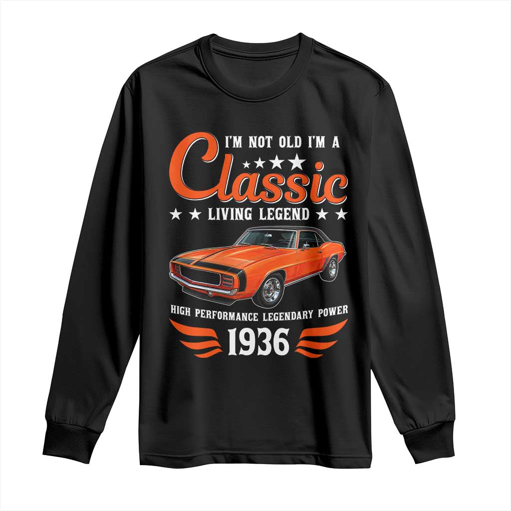 90th Birthday Classic Car For Legends Born In 1936 Long Sleeve Shirt I'm Not Old I'm Classic Vintage American Pony Car