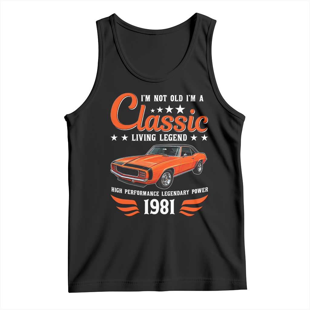 45th Birthday Classic Car For Legends Born In 1981 Tank Top I'm Not Old I'm Classic Vintage American Pony Car