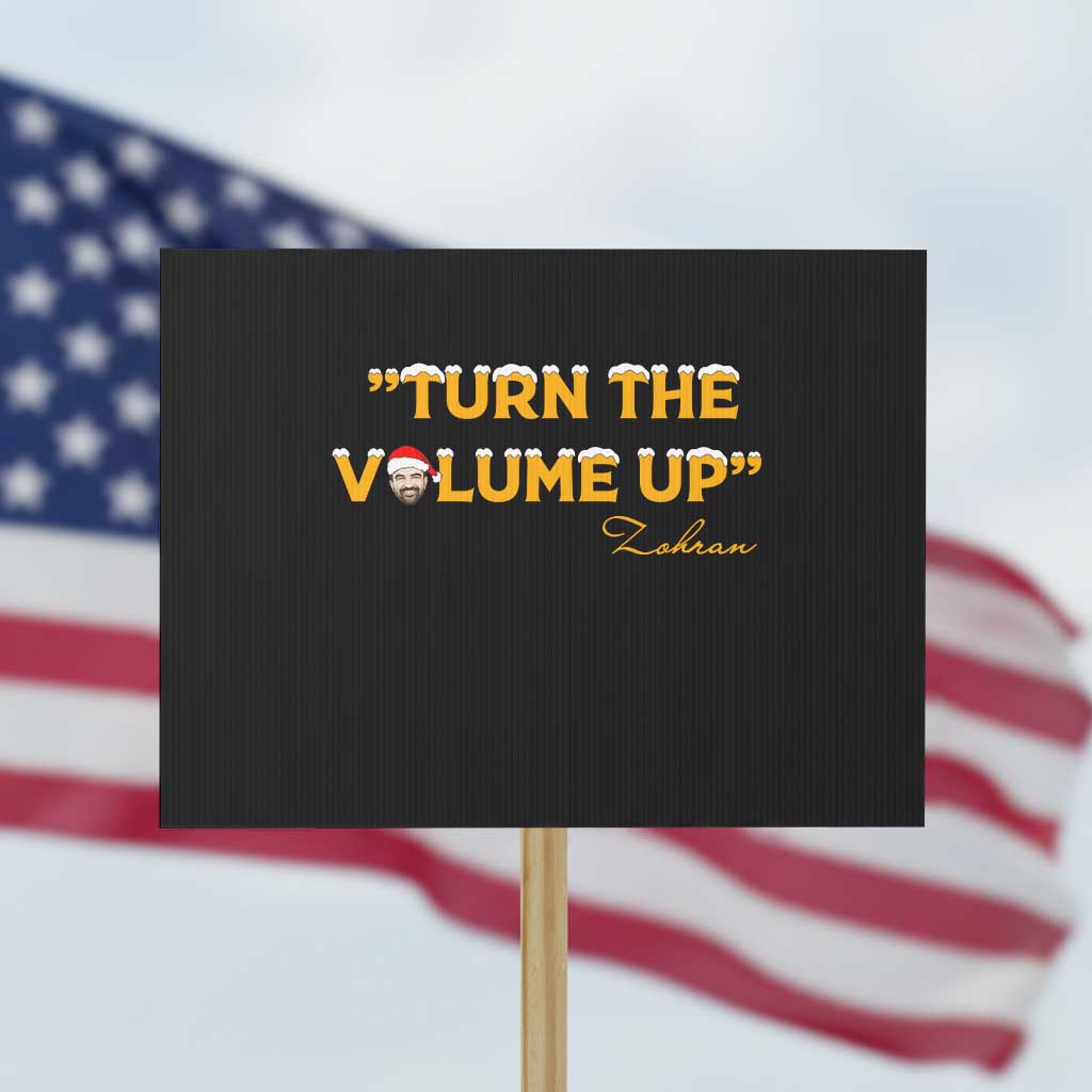 Turn The Volume Up Protest Sign Zohran Mamdani Christmas TS14 Horizontal 18