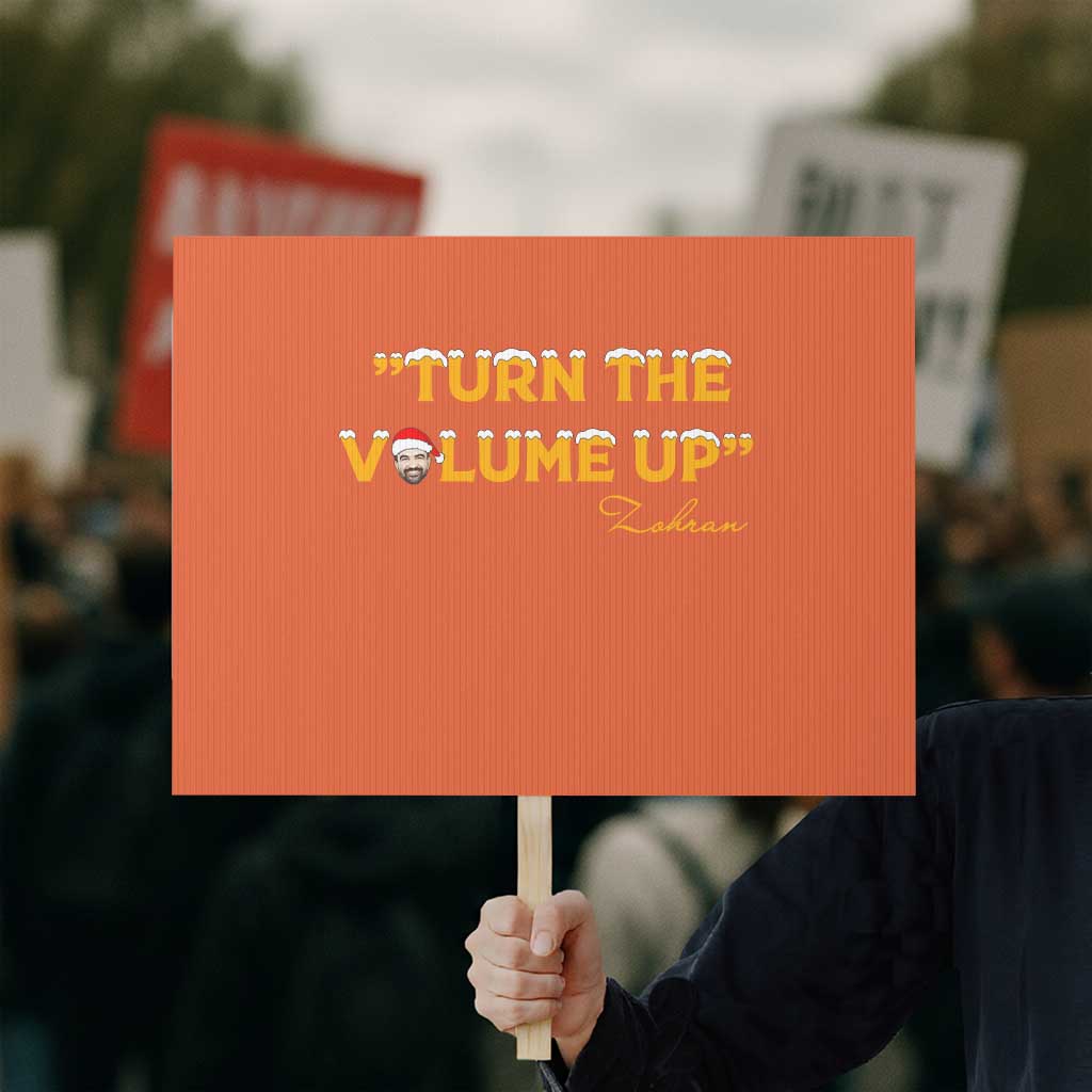 Turn The Volume Up Protest Sign Zohran Mamdani Christmas TS14 Horizontal 18