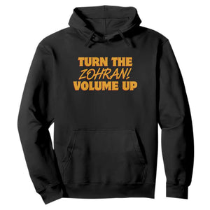 Turn The Volume Up Hoodie Zohran Mamdani TS14 Black Print Your Wear