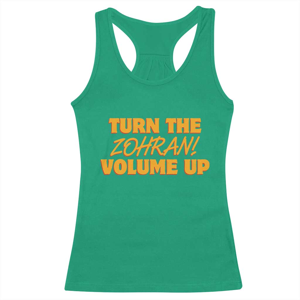 Turn The Volume Up Racerback Tank Top Zohran Mamdani TS14 Irish Green Print Your Wear